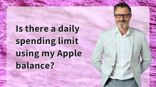 Is There A Limit To How Much I Can Spend Using My Apple Balance?