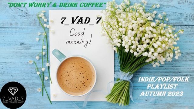 Good Morning With Good Coffee & Indie/Pop/Folk Playlist Applemusic/spotify/shazam Best/top Youtube