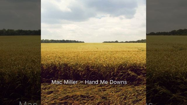 Mac Miller - Hand Me Downs (slow & Reverb)