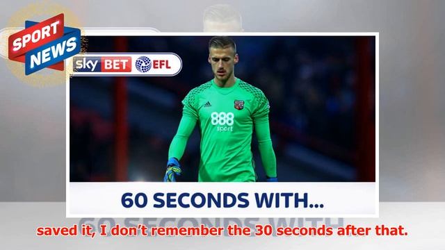 EFL Interview: Dan Bentley On Being Scouted By Arsenal, Peter Schmeichel, Brentford Hopes