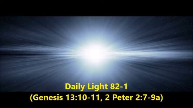 Daily Light March 22nd, Part 1 (Genesis 13:10-11, 2 Peter 2:7-9a)