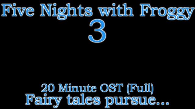 Five Nights With Froggy 3 - Main Theme (Full Version, Extended To 20 Minutes)