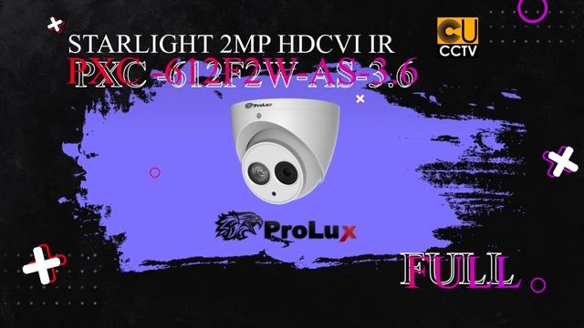 Prolux CCTV Turret Camera Starlight 2MP HDCVI IR PXC-612F2W-AS-3.6