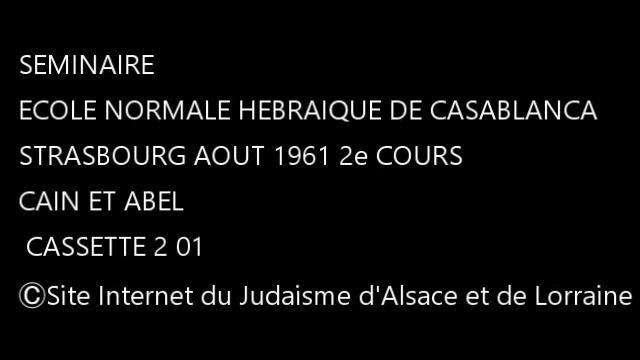 SEMINAIRE ECOLE NORMALE CASABLANCA AOUT 1961 2E COURS Par Andre Neher  CAIN ET  ABEL