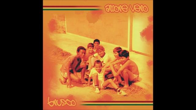 09 L'Erba Della Giovinezza - AMORE VERO - BRUSCO