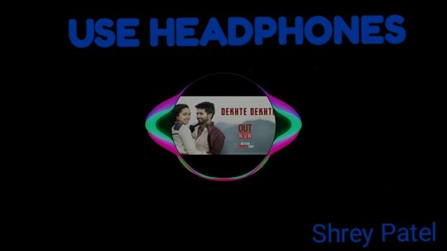 Dekhte Dekhte 3d | Batti Gul Meter Chalu | Shahid K Shraddha | Nusrat Saab Rochak Manoj