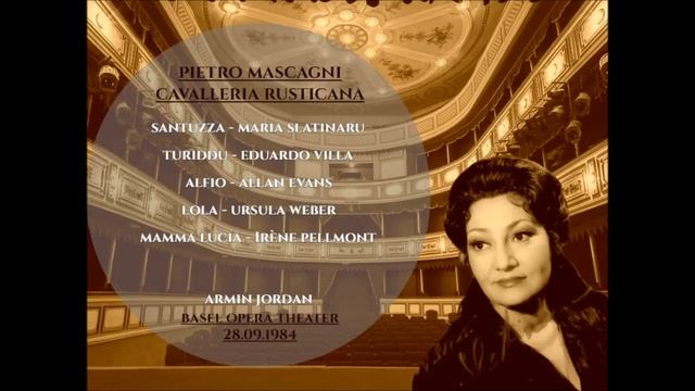 MASCAGNI - CAVALLERIA RUSTICANA - (SLATINARU, VILLA, EVANS, WEBER, PELLMONT) BASEL 28.09.1984