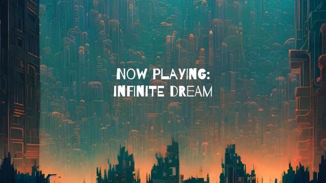 Now Playing: Infinite Dream | 1 Hour | Beats | Focus | Relax