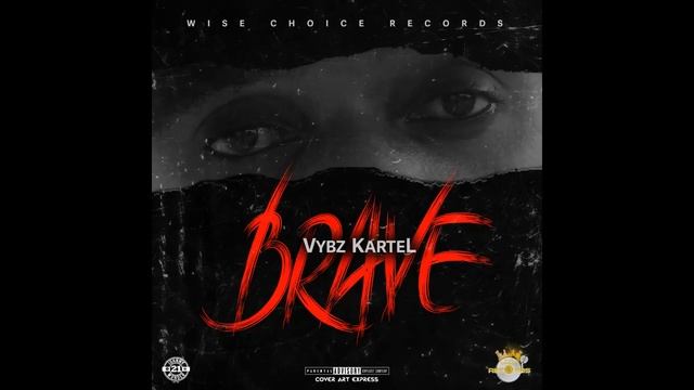Vybz Kartel - Brave (official Audio)