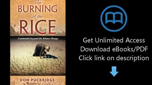 Download The Burning Of The Rice: Cambodia Beyond The Khmer Rouge PDF