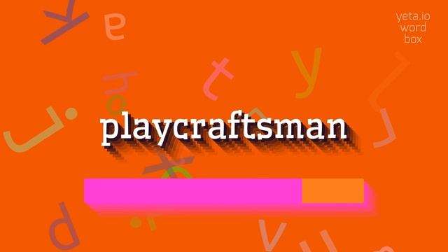 PLAYCRAFTSMAN - HOW TO PRONOUNCE PLAYCRAFTSMAN? #playcraftsman