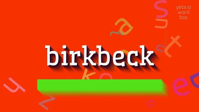BIRKBECK - HOW TO PRONOUNCE BIRKBECK? #birkbeck