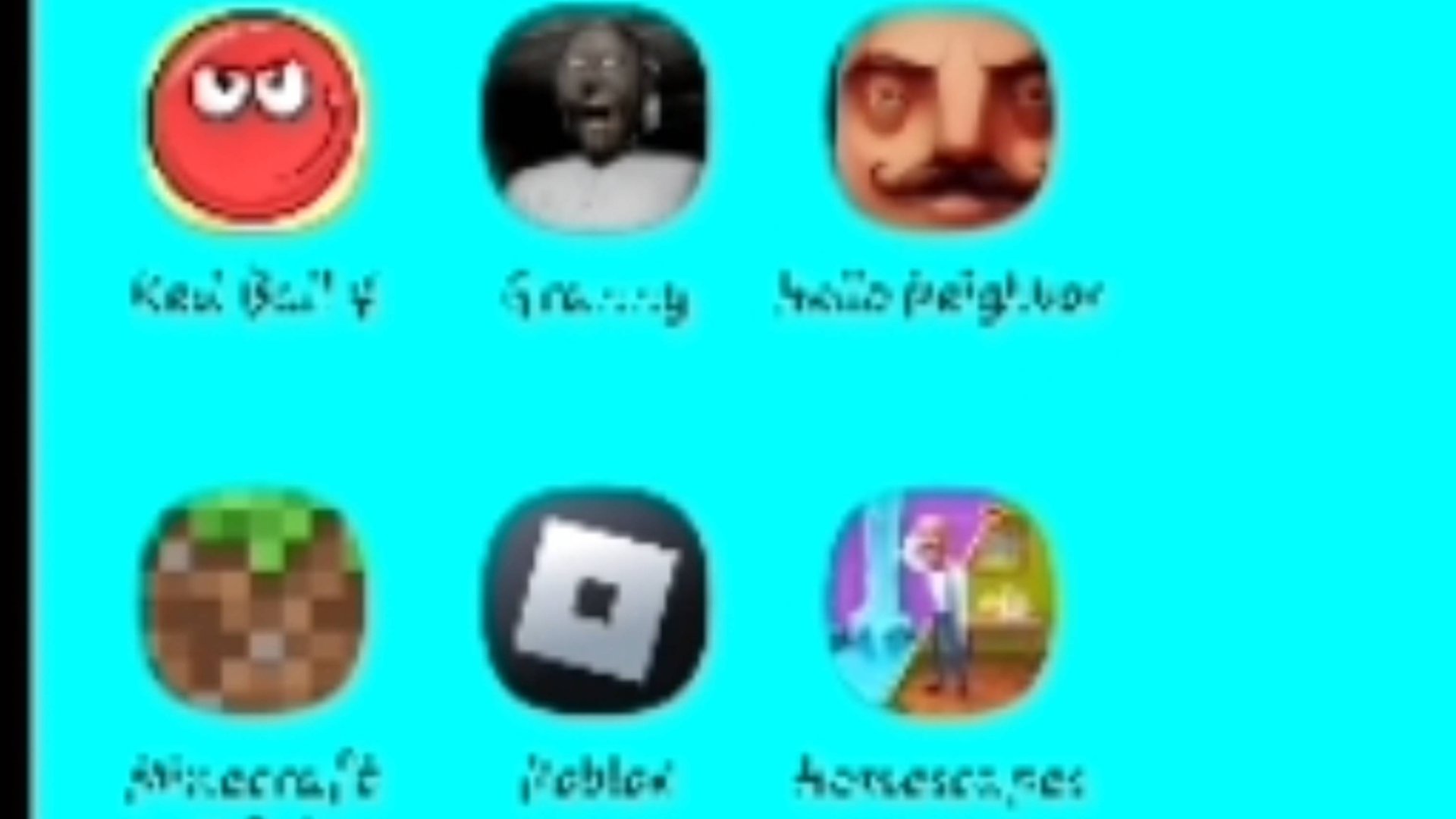 Red Ball 4,Minecraft,Roblox,Hello Neighbor,Granny,Home Escapes.