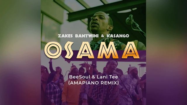Zakes Bantwini  Kasango - Osama BeeSoul  Lani Tee Amapiano Remix