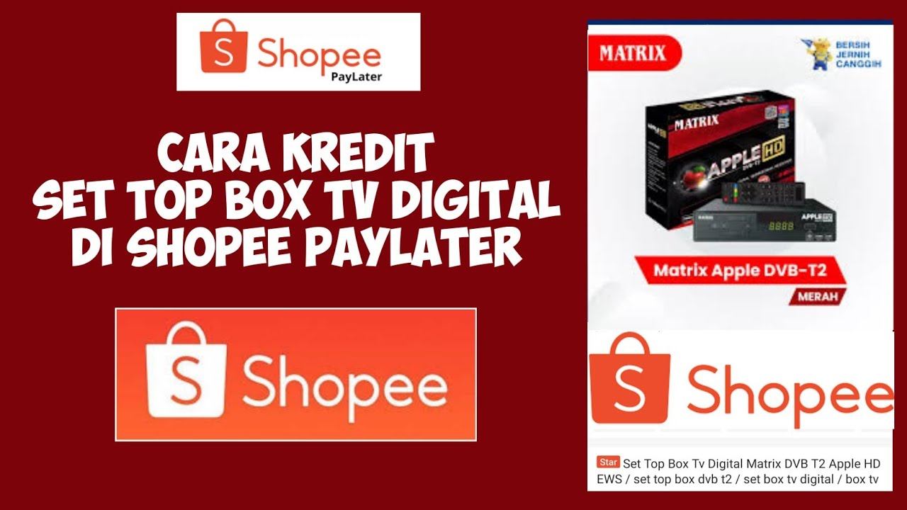 CARA KREDIT SET TOP BOX TV DIGITAL DI SHOPEE PAYLATER