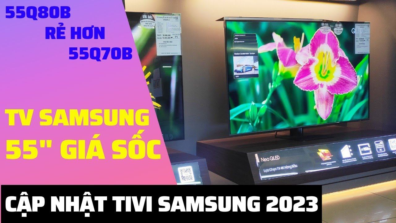 GIÁ SỐC - Tivi Samsung 55 Inch Rẻ Như Cho. Cập Nhật Về Tivi Samsung 2023
