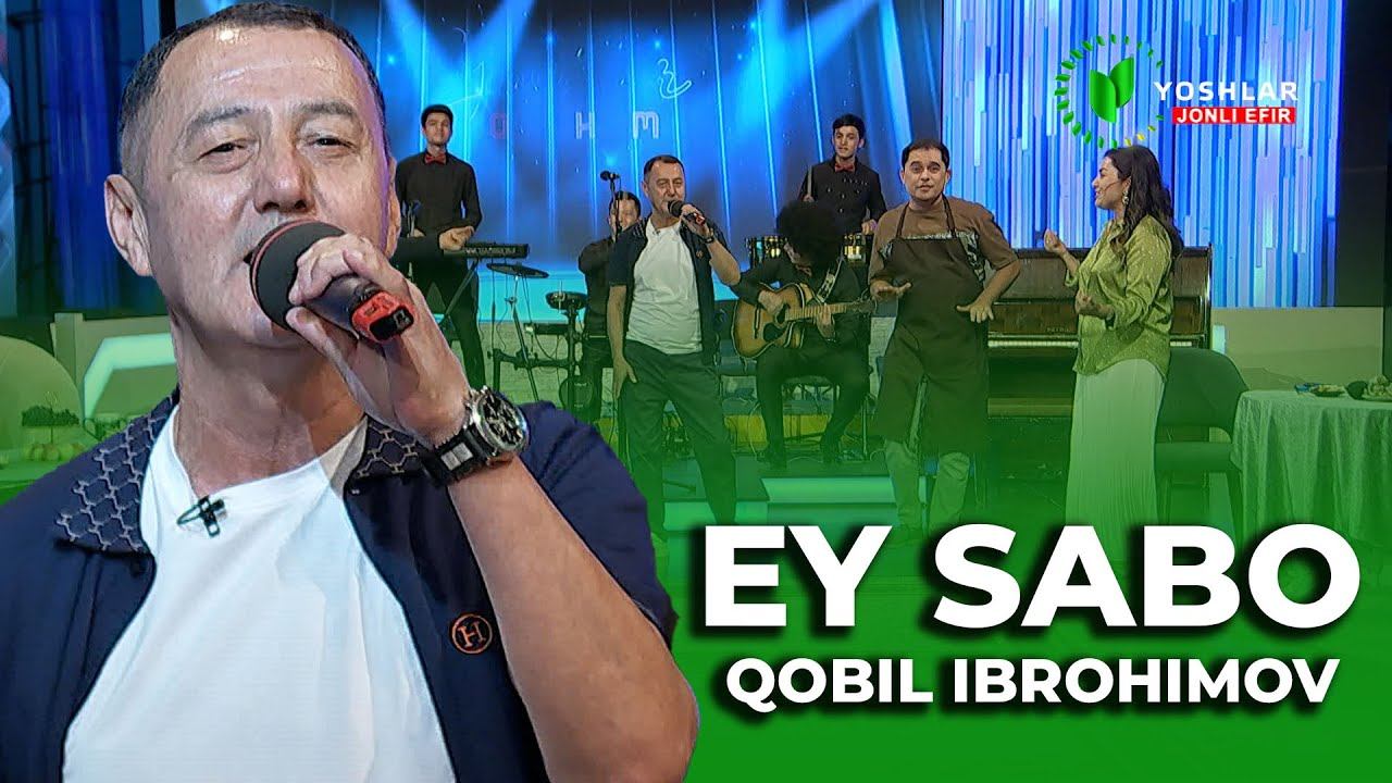 Qobil Ibrohimov - Ey Sabo | Siz Sog'ingan Qo'shiq | Yoshlar Oqshomi