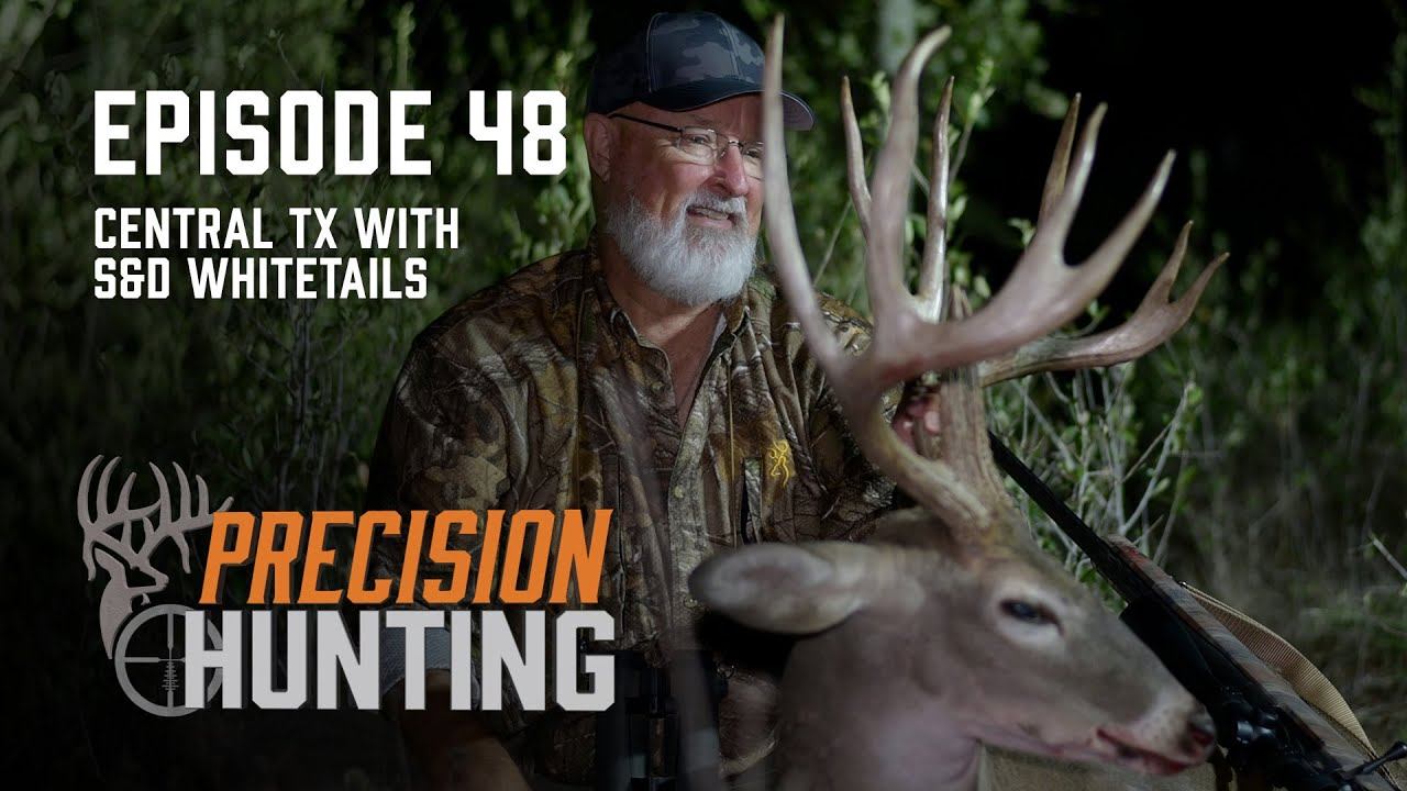 Precision Hunting TV - Episode 48 - Central Texas With S&D Whitetails