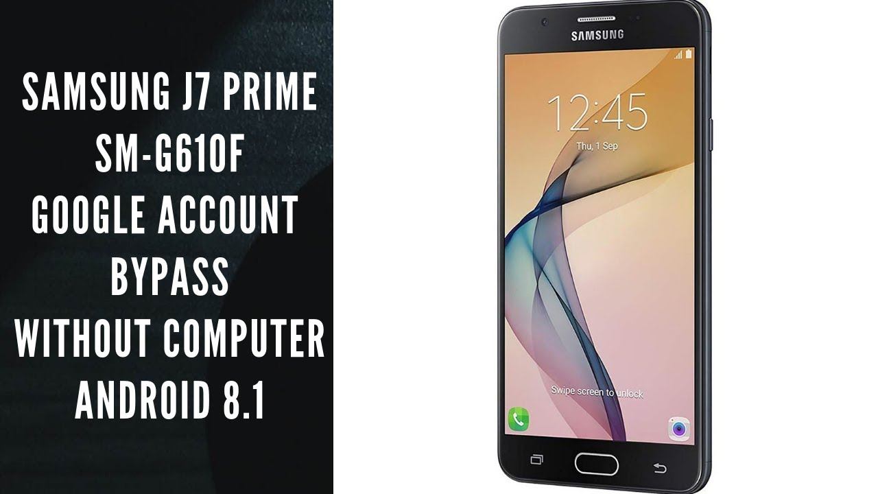 Samsung J7 Prime SM-G610F FRP Remove Without Computer 8.1