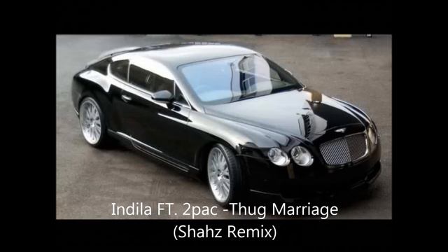 Indila FT 2pac - Thug Marriage Remix (Shahz Mix)