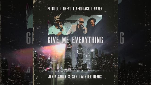 Pitbull, Ne-Yo, Afrojack, Nayer - Give Me Everything (GonSu Remix)