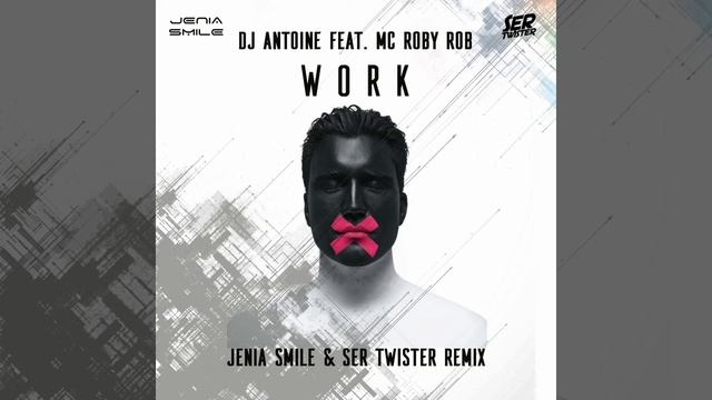 DJ Antoine Feat. MC Roby Rob - Work (GONSU Remix)