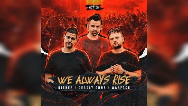 Dither X Deadly Guns X Warface - We Always Rise (Extended Mix)