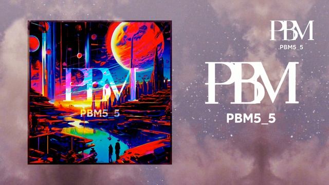 Pbm5_5 - Instrumental • Official Music | Pbm5_5 - Инструментальный • Официальный Музыка | @pbm5_5