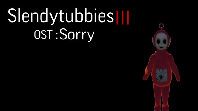 Slendytubbies OST : Sorry