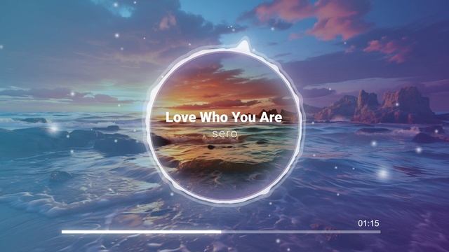 Sero - Love Who You Are