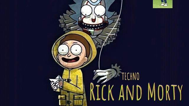 Rick And Morty (TECHNO)