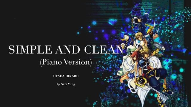 Simple And Clean (Piano Version) ~ Kingdom Hearts ~ By Sam Yung
