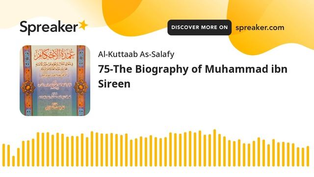 75-The Biography Of Muhammad Ibn Sireen