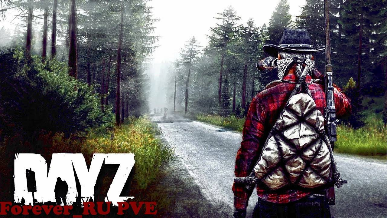 DayZ Forever_RU Выживание Серия 1