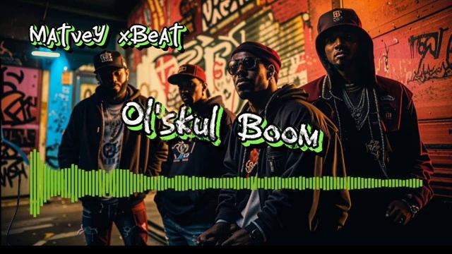 MatveY XBeat - OL'SKUL BOOM  #hiphop