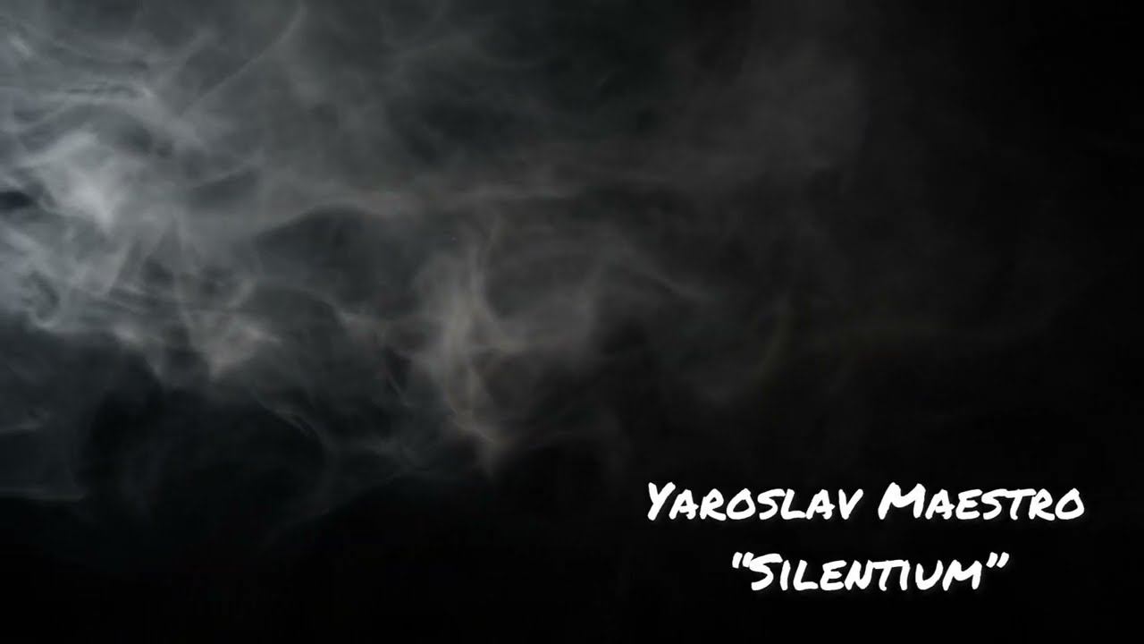 Yaroslav Maestro - Silentium (music Video) / Yaroslav Maestro - Silentium (муз. видео)