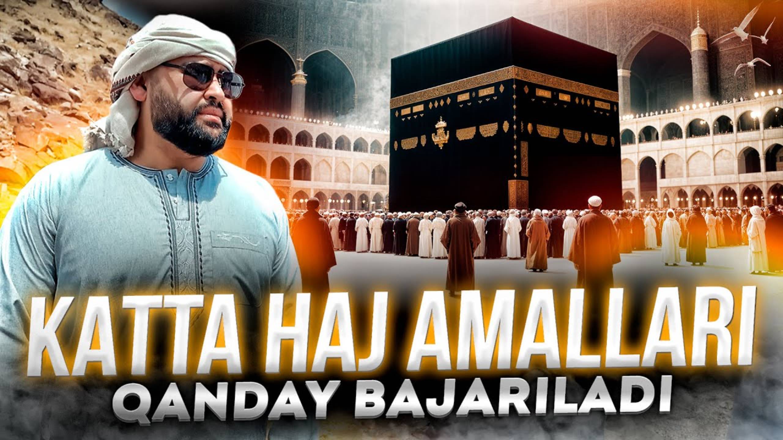 KATTA HAJ AMALLARI - QANDAY BAJARILADI