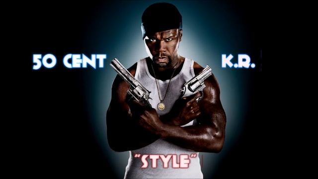 50 Cent - Style Feat: K.R.