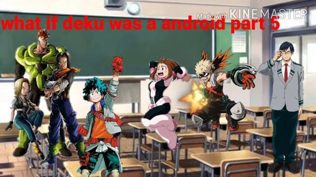 What If Deku Was A Android Part 5