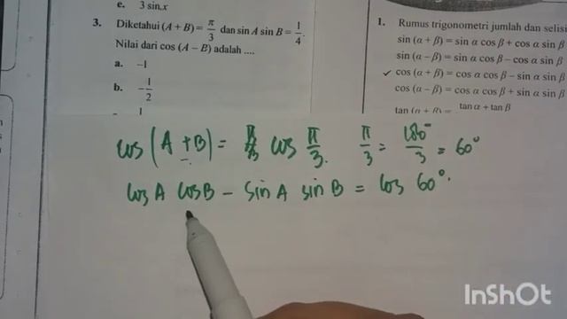 Diketahui (A+B)=pi/3 Dan SinAsinB =1/4. Nilai Dari Cos(A-B) Adalah ...