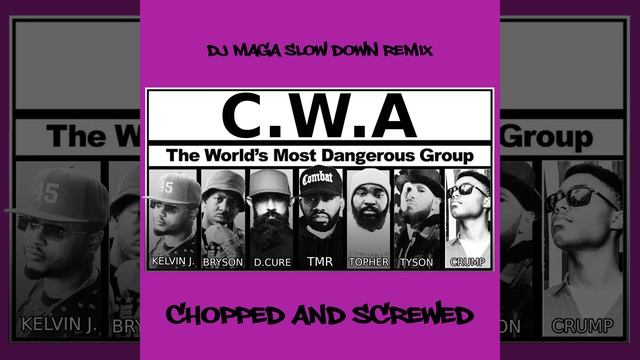 C.W.A. (feat. DJ M.A.G.A. Slow Down, Kelvin J., Chandler Crump, D.Cure, Topher, Tyson James,...
