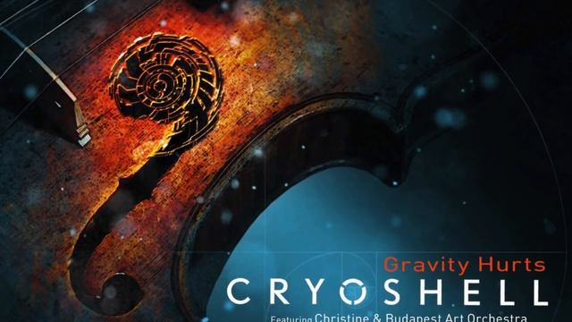 Cryoshell - Gravity Hurts (ft. Christine Lorentzen & Budapest Art Orchestra)