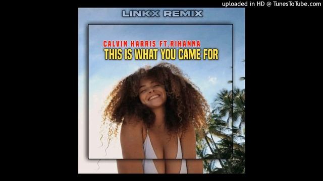THIS IS WHAT YOU CAME FOR (2024) -  [LINKX REMIIX 🇵🇬] Calvin Harris Ft. Rihanna #㋛︎M&M~OfficiaLシ︎