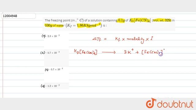The Freezing Point (in `.^(@)C)` Of A Solution Containing `0.1g` Of `K_(3)[Fe(CN)_(6)]` (Mol. Wt.