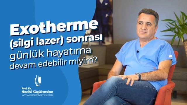 EXOTHERME (SİLGİ LAZER) SONRASI GÜNLÜK HAYATIMA DEVAM EDEBİLİR MİYİM? | PROF. DR. NEZİHİ KÜÇÜKARSLA