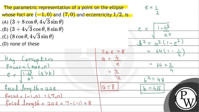The Parametric Representation Of A Point On The Ellipse Whose Foci Are \( (-1,0) \) And \( (7,0)...