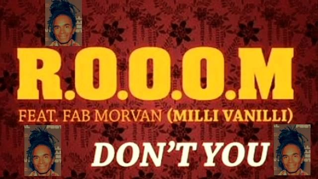 FAB MORVAN (Milli Vanilli)➡️Unique Single➡️R.O.O.O.M (Dutch Band) Ft. FAB MORVAN - DON'T YOU (2007)