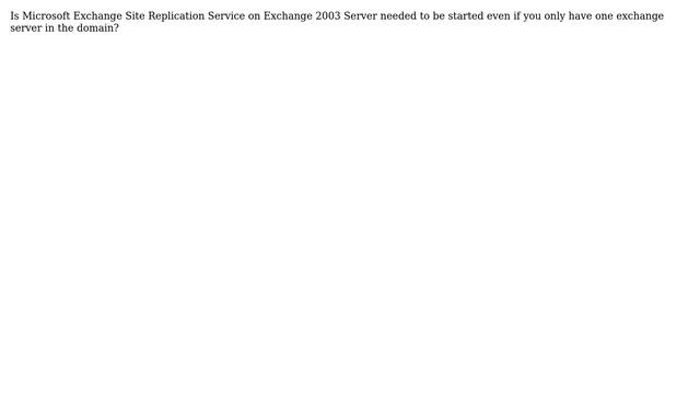 DevOps & SysAdmins: Microsoft Exchange Site Replication Service Exchange 2003 Server