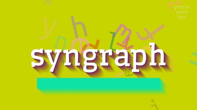 HOW TO SAY SYNGRAPH?