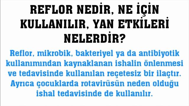 Reflor Nedir, Ne İçin Kullanılır, Ne İşe Yarar, Yan Etkileri Nelerdir?